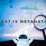 METADATA: What is Metadata? [Part 1]