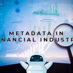 METADATA: Metadata in Financial Industry [Part 2]