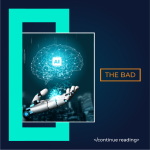 AI: The Good, The Bad, And The Ugly (2/3)